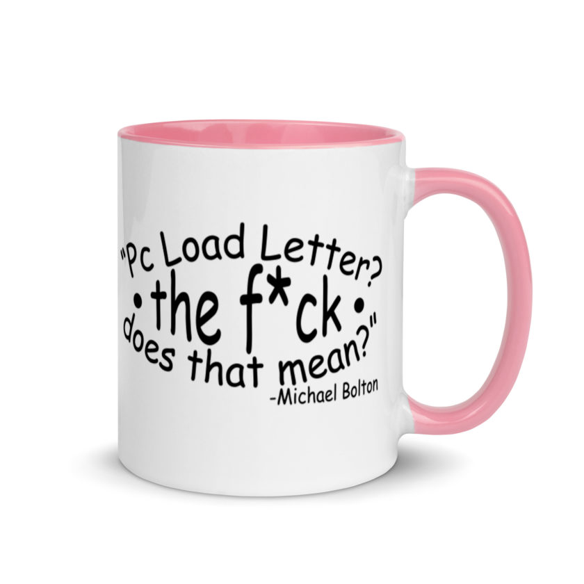 PC load Letter?! The fuck does that mean? Michael Bolton  Mug with Color Inside - Image 13