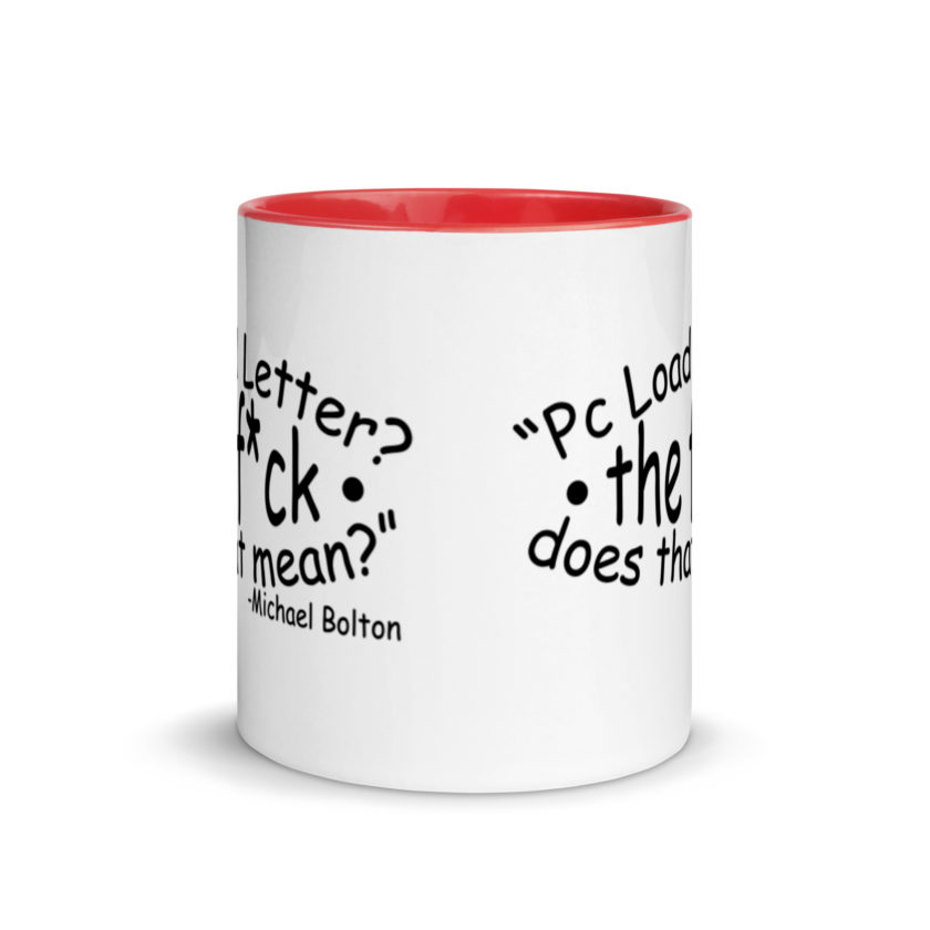 PC load Letter?! The fuck does that mean? Michael Bolton  Mug with Color Inside - Image 5