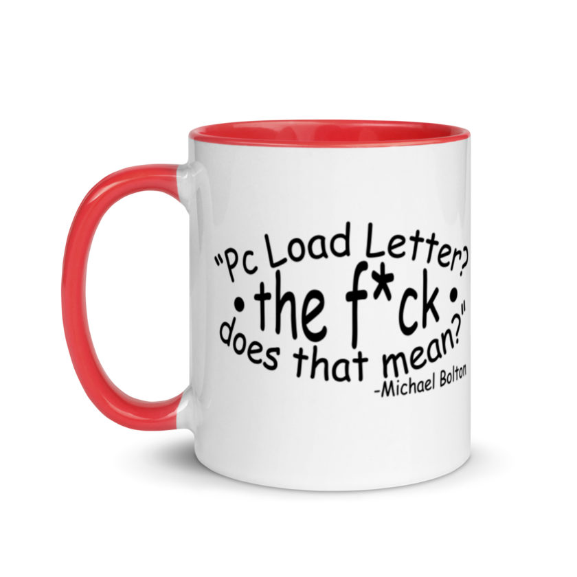 PC load Letter?! The fuck does that mean? Michael Bolton  Mug with Color Inside - Image 6