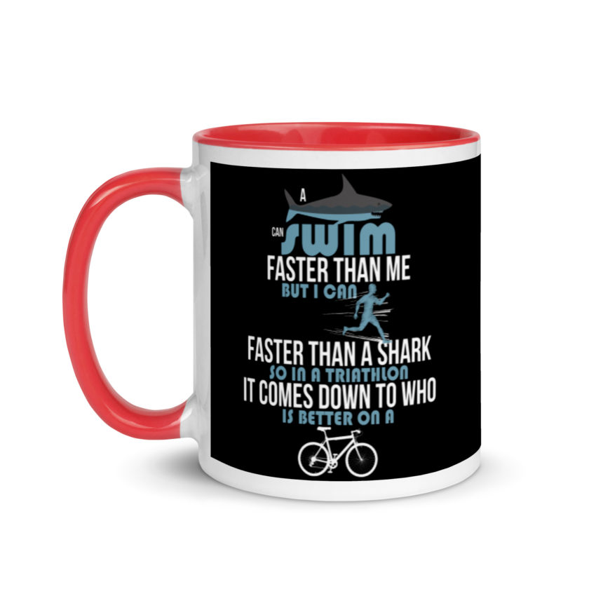 A shark can swim faster than me but I can run faster than a shark so in a triathlon it comes down to the better cyclist Mug with Color Inside - Image 6