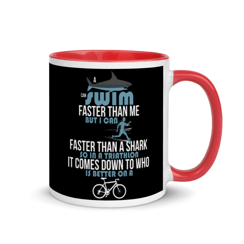 A shark can swim faster than me but I can run faster than a shark so in a triathlon it comes down to the better cyclist Mug with Color Inside - Image 4