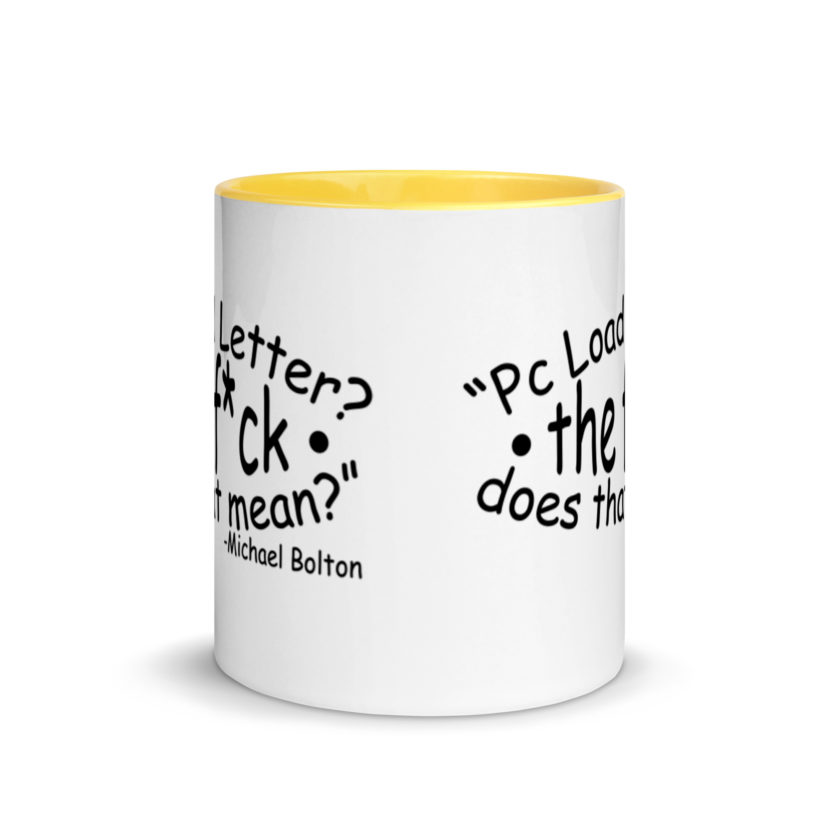 PC load Letter?! The fuck does that mean? Michael Bolton  Mug with Color Inside - Image 17