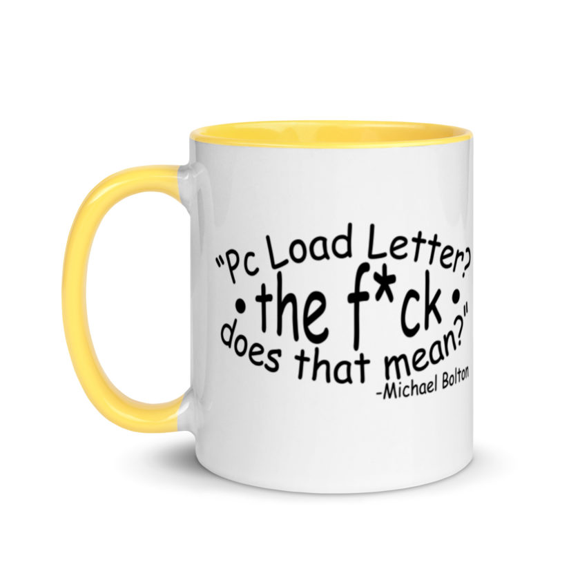 PC load Letter?! The fuck does that mean? Michael Bolton  Mug with Color Inside - Image 18