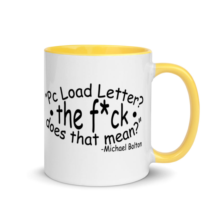 PC load Letter?! The fuck does that mean? Michael Bolton  Mug with Color Inside - Image 16