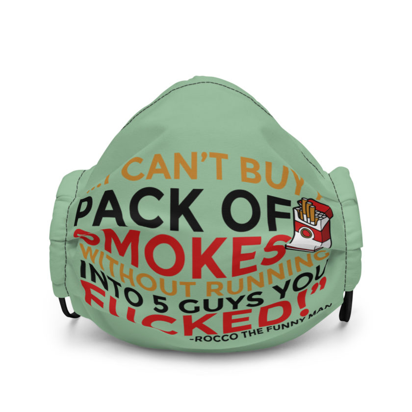 ...I cant buy a pack of smokes without running into 5 guys you fucked! Rocco, The Funny Man - The Boondock Saints Premium face mask - Image 2