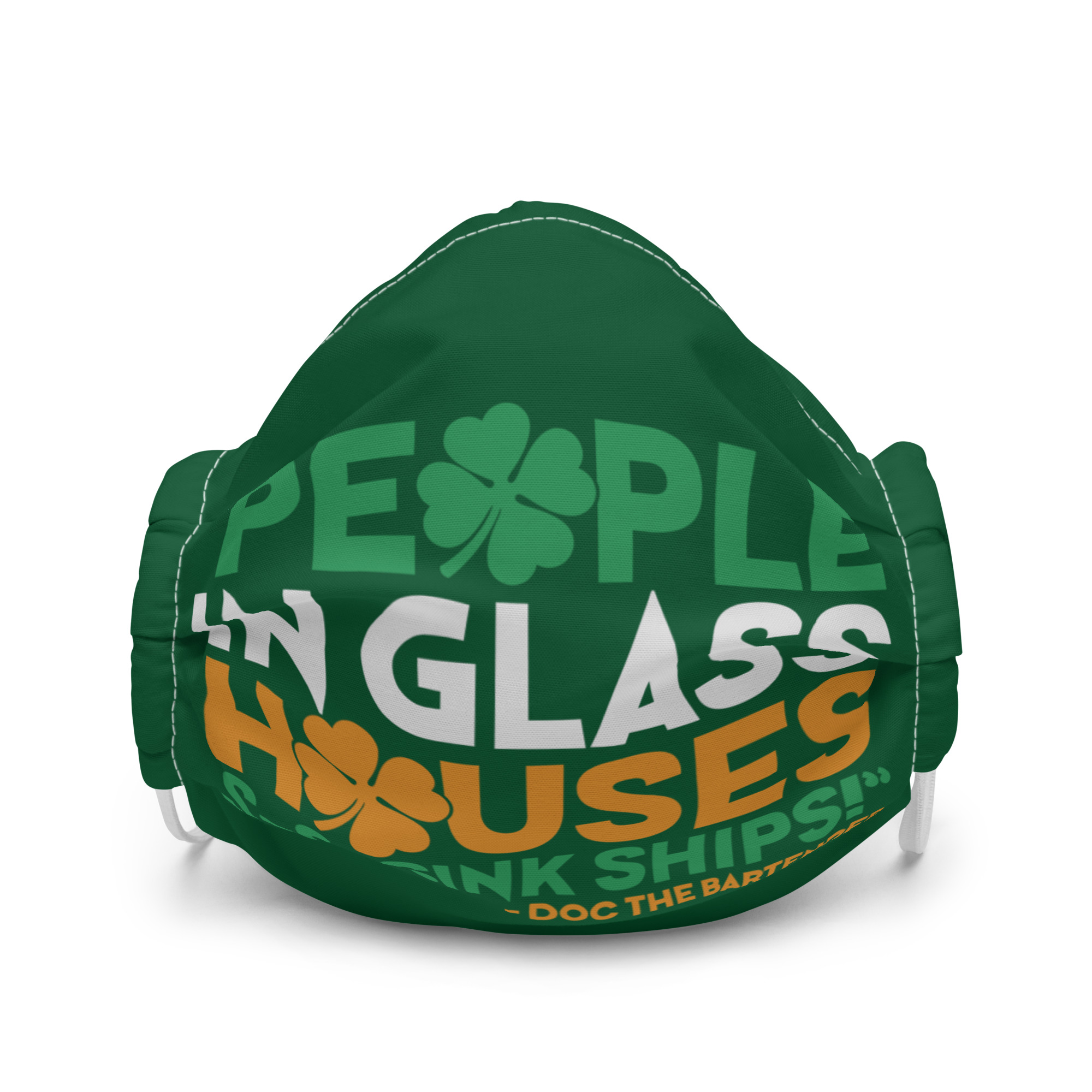 People in glass houses s-s-sink ships! Doc The Bartender Premium face mask