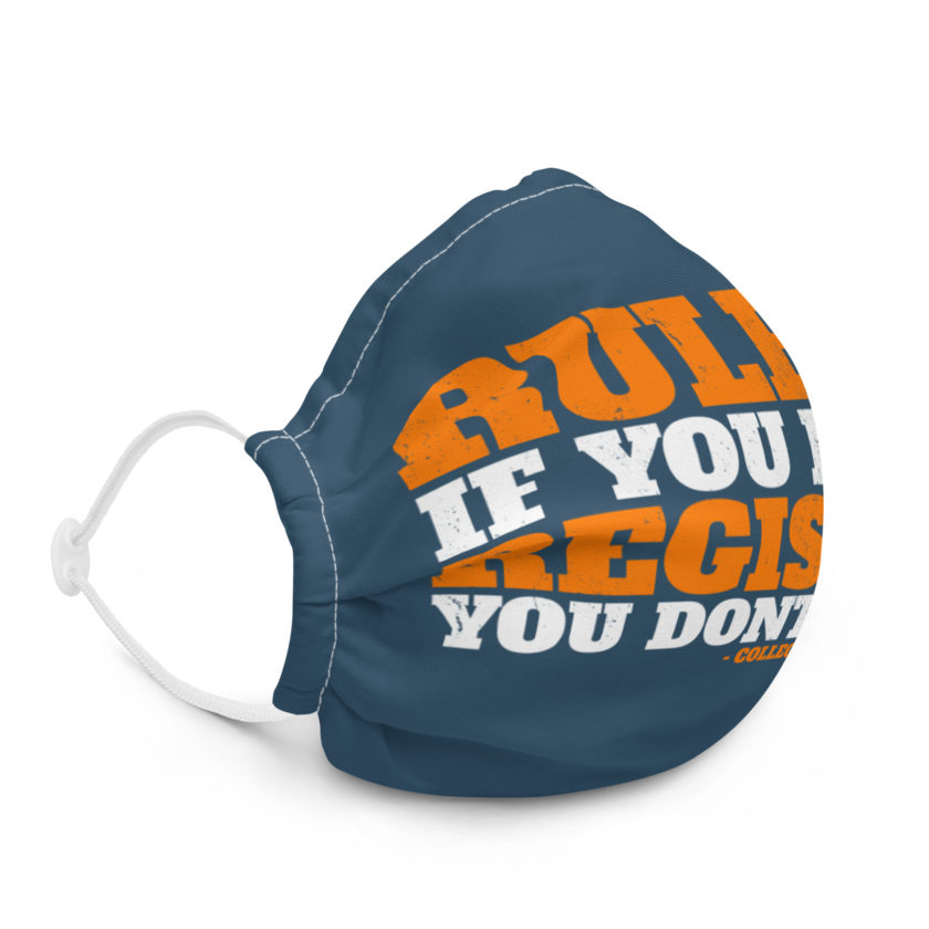 Rule number one, If you don't register, you don't exist. Premium face mask - Image 5