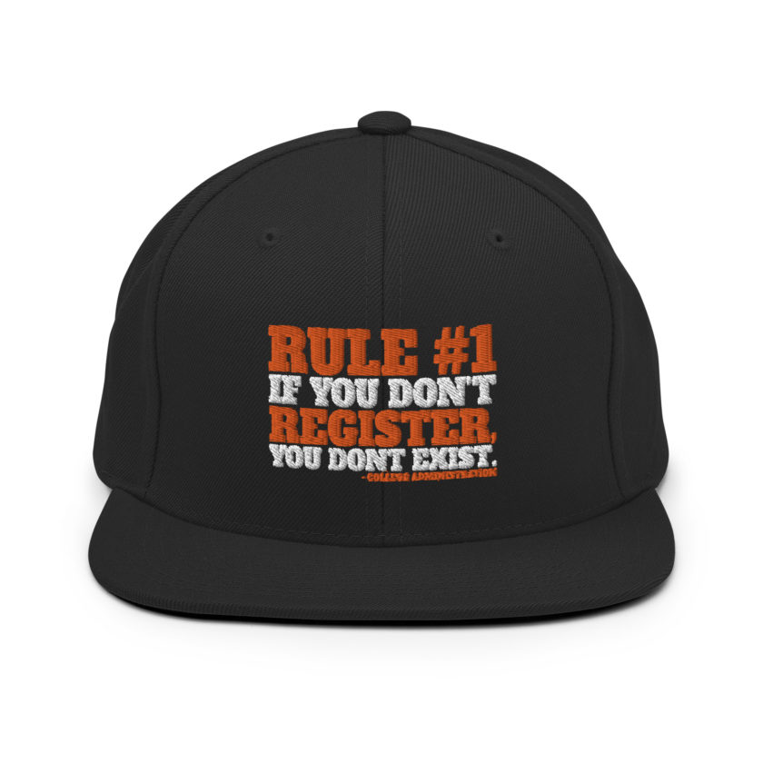 Rule number one, If you don't register, you don't exist. Snapback Hat - Image 3
