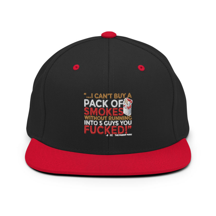 ...I cant buy a pack of smokes without running into 5 guys you fucked! Rocco, The Funny Man - The Boondock Saints Snapback Hat - Image 4