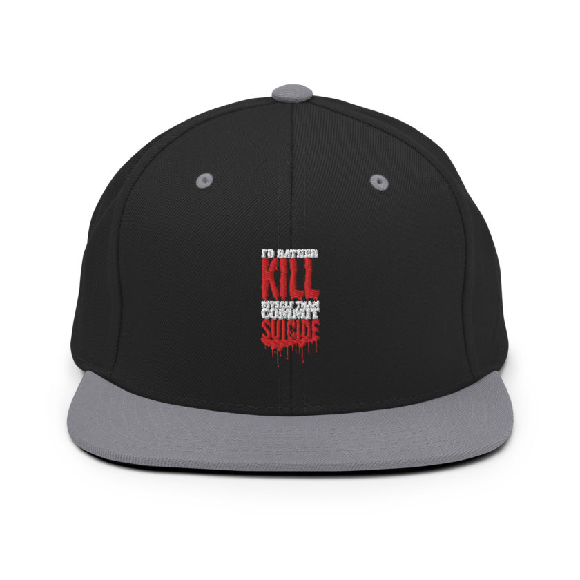 Id rather kill myself than commit suicide Snapback Hat - Image 6