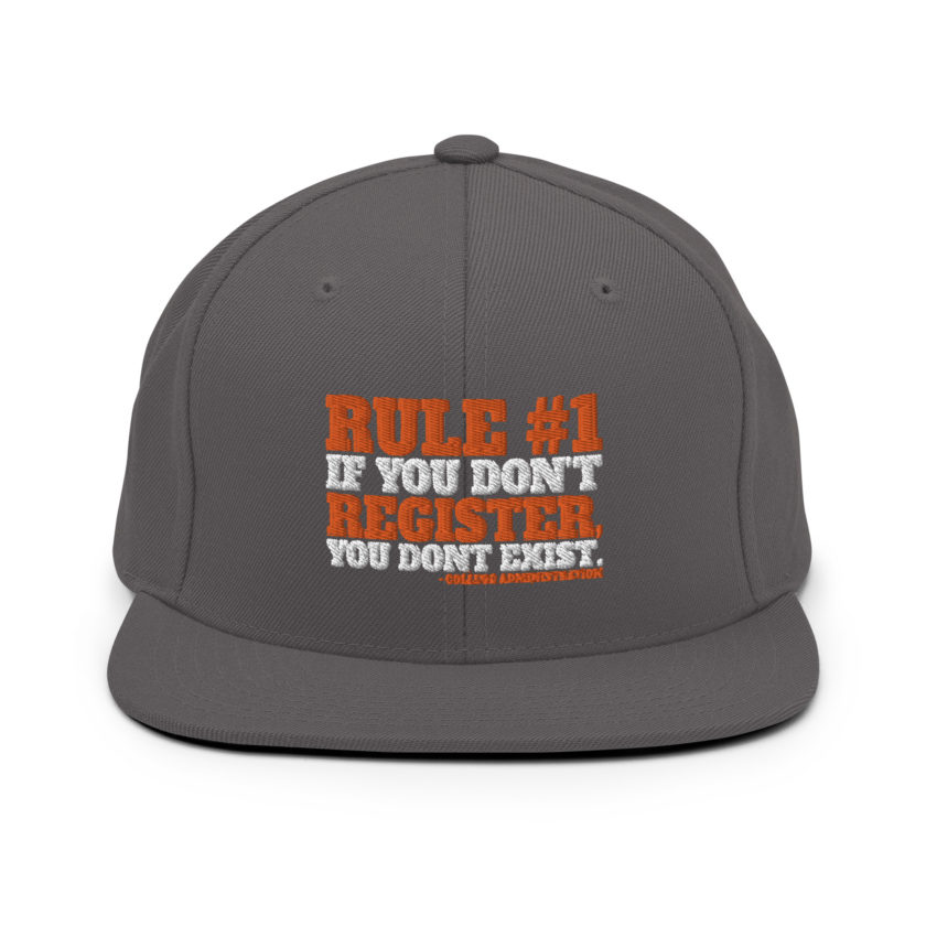 Rule number one, If you don't register, you don't exist. Snapback Hat