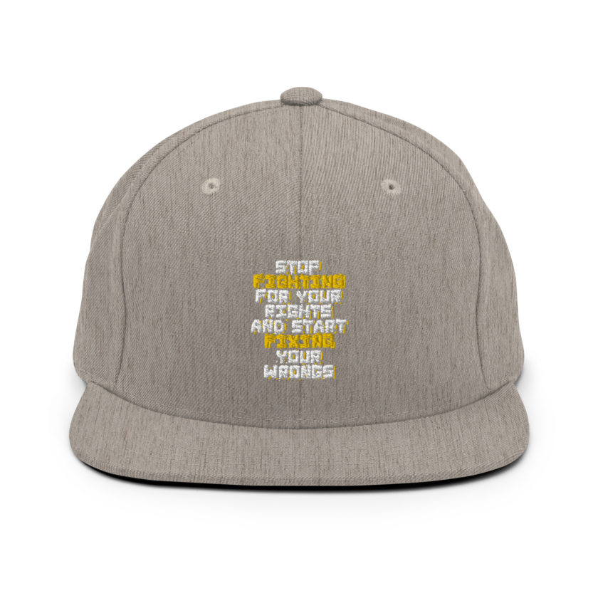 Stop fighting for your rights and start fixing your wrongs Snapback Hat - Image 18