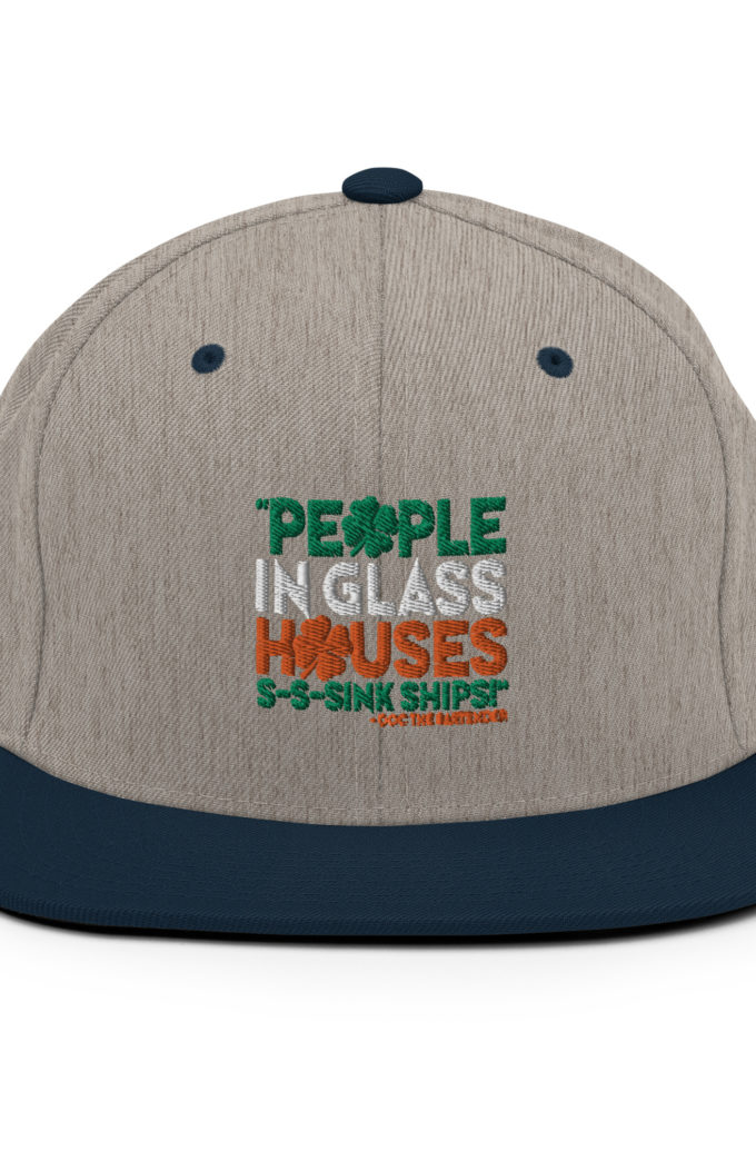 People in glass houses s-s-sink ships! Doc The Bartender Snapback Hat
