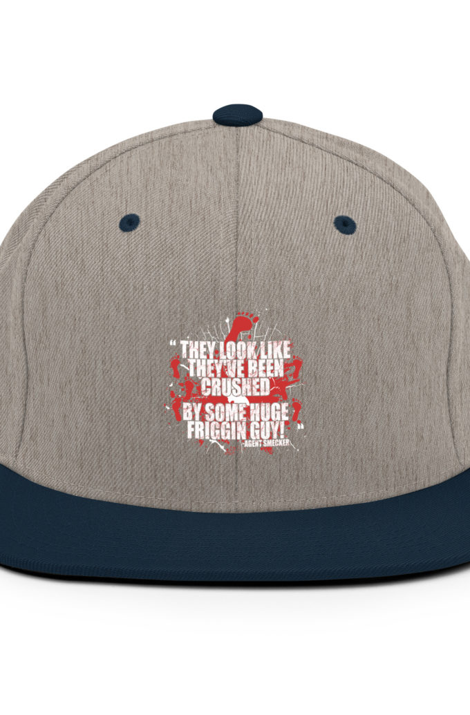 They look like they've been crushed by some huge friggin guy! Agent Smecker The Boondock Saints Snapback Hat