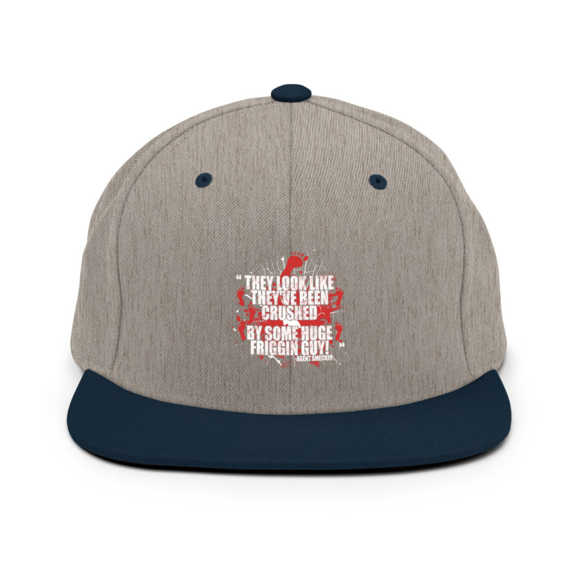 They look like they've been crushed by some huge friggin guy! Agent Smecker The Boondock Saints Snapback Hat