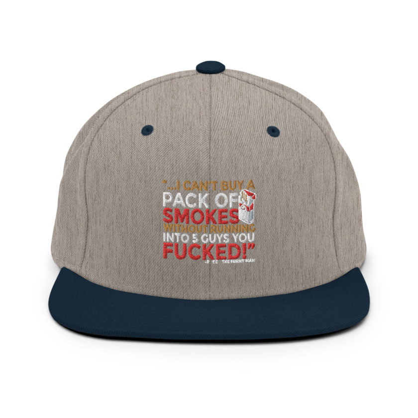 ...I cant buy a pack of smokes without running into 5 guys you fucked! Rocco, The Funny Man - The Boondock Saints Snapback Hat - Image 17