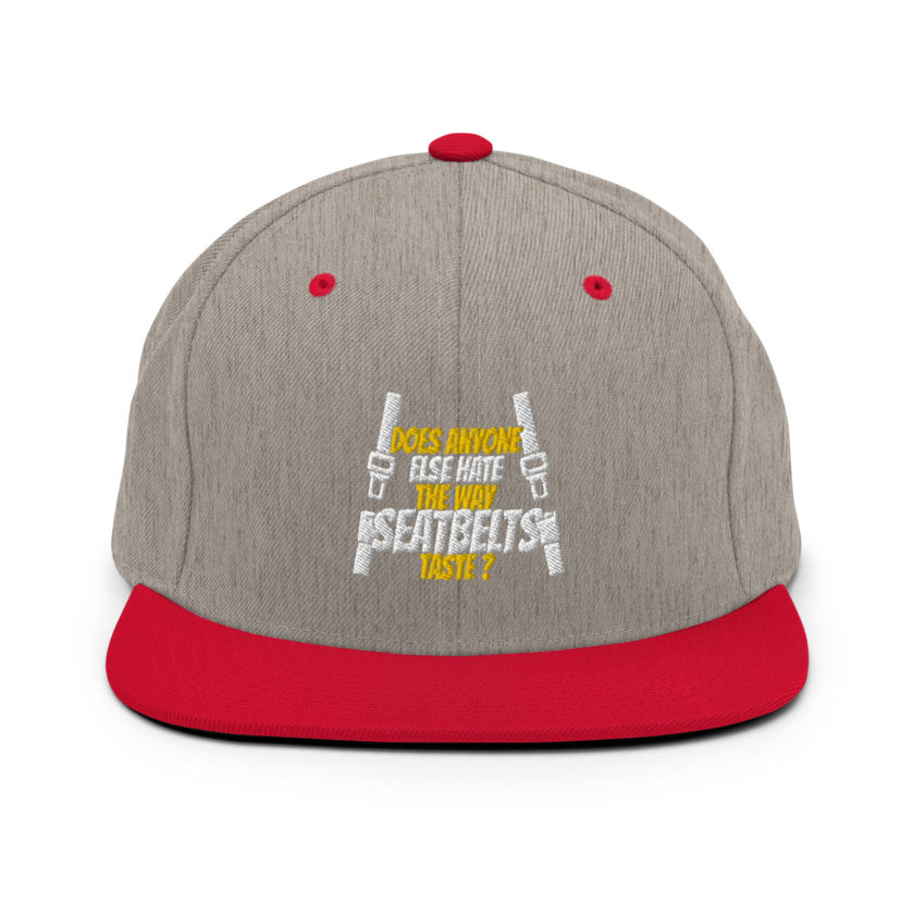 Does anyone else hate the way seatbelts taste ? Snapback Hat - Image 17