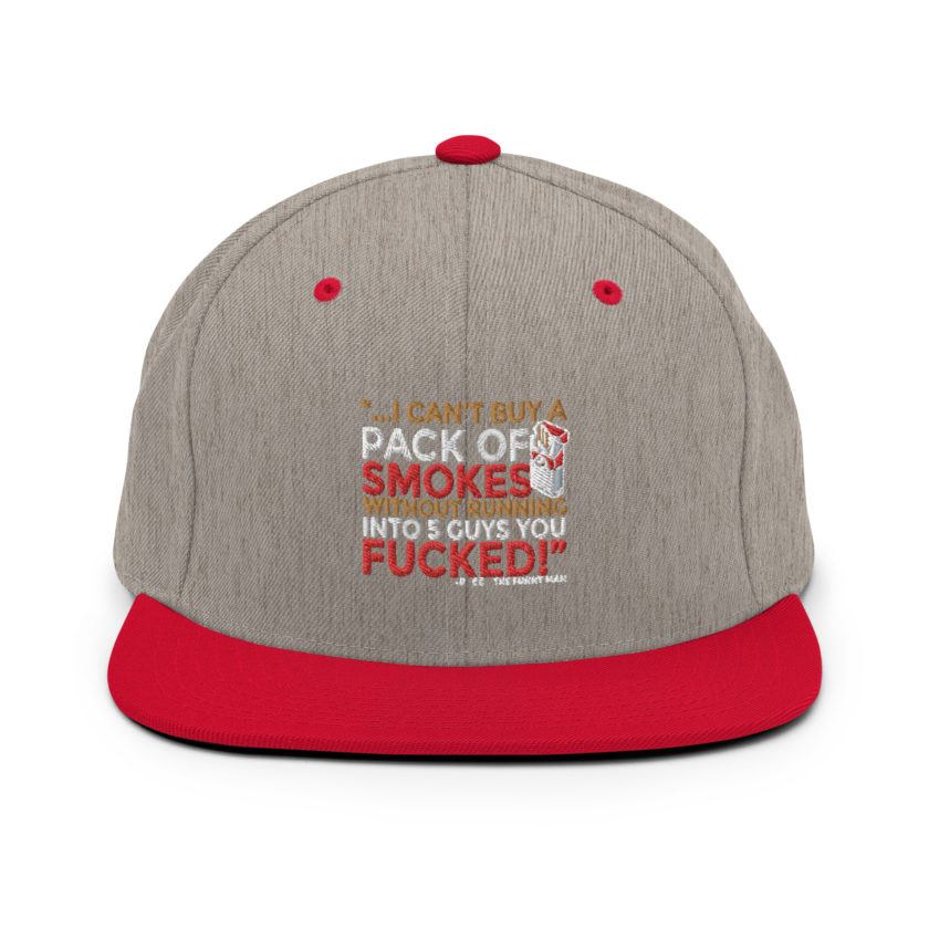 ...I cant buy a pack of smokes without running into 5 guys you fucked! Rocco, The Funny Man - The Boondock Saints Snapback Hat - Image 18
