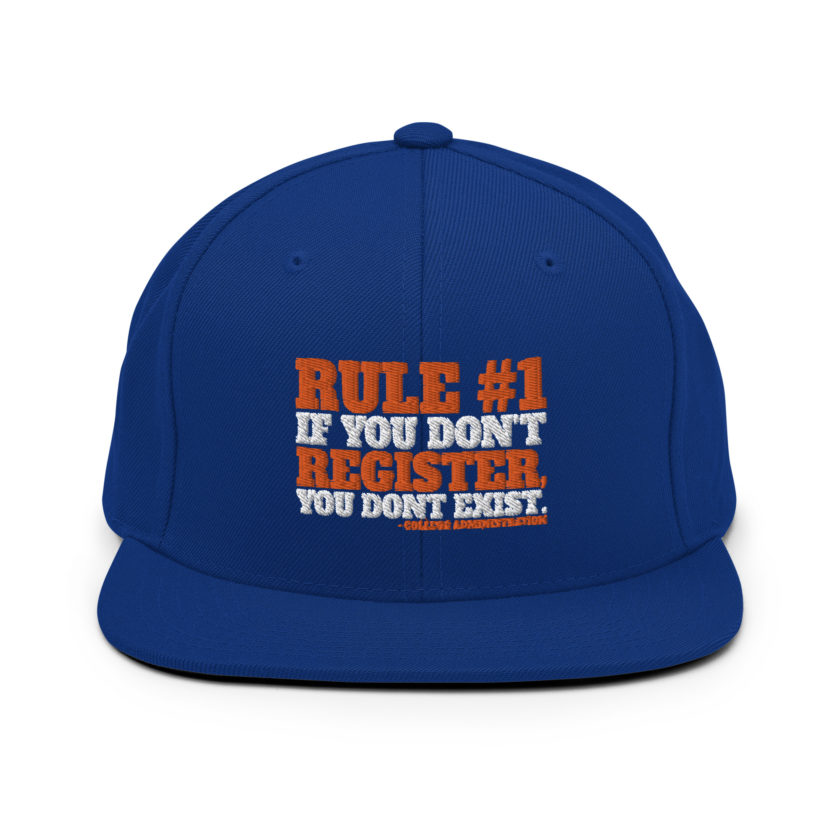 Rule number one, If you don't register, you don't exist. Snapback Hat - Image 8