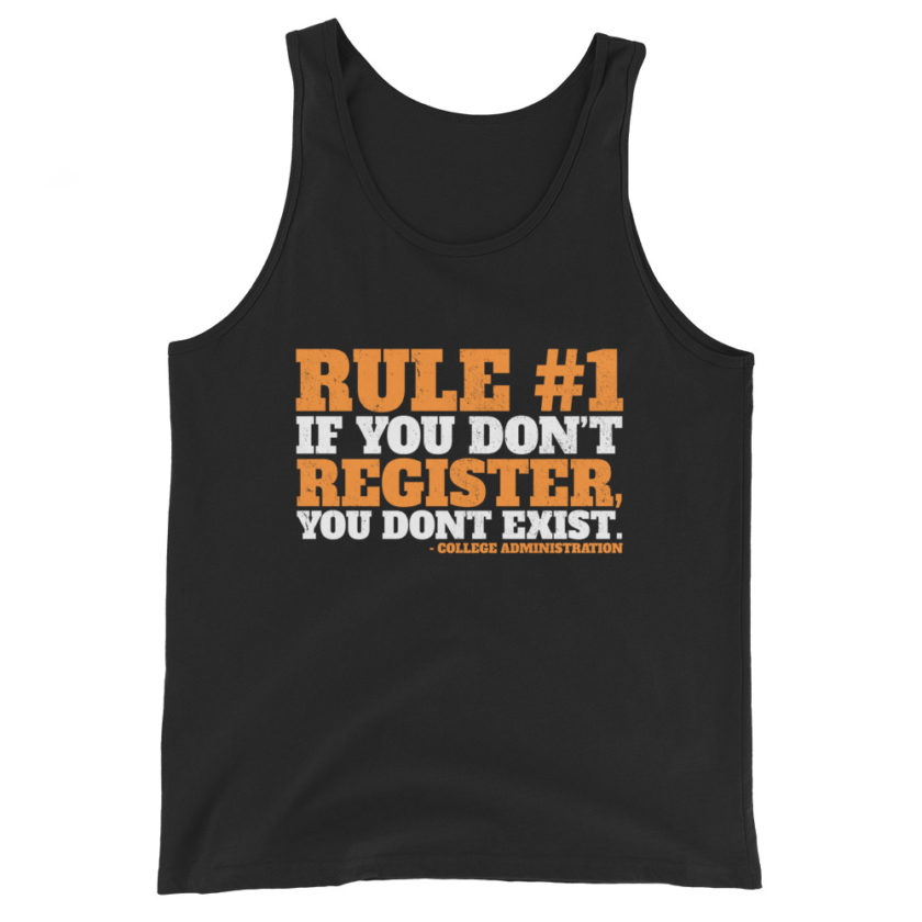 Rule number one, If you don't register, you don't exist. Unisex Tank Top - Image 2
