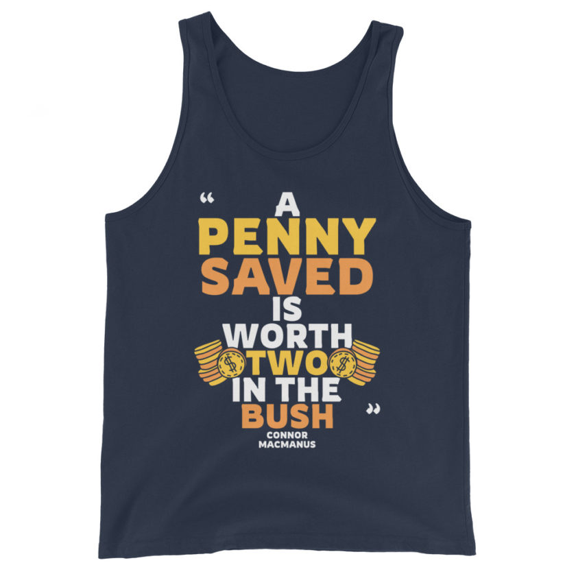 A penny saved is worth two in the bush. Unisex Tank Top - Image 3