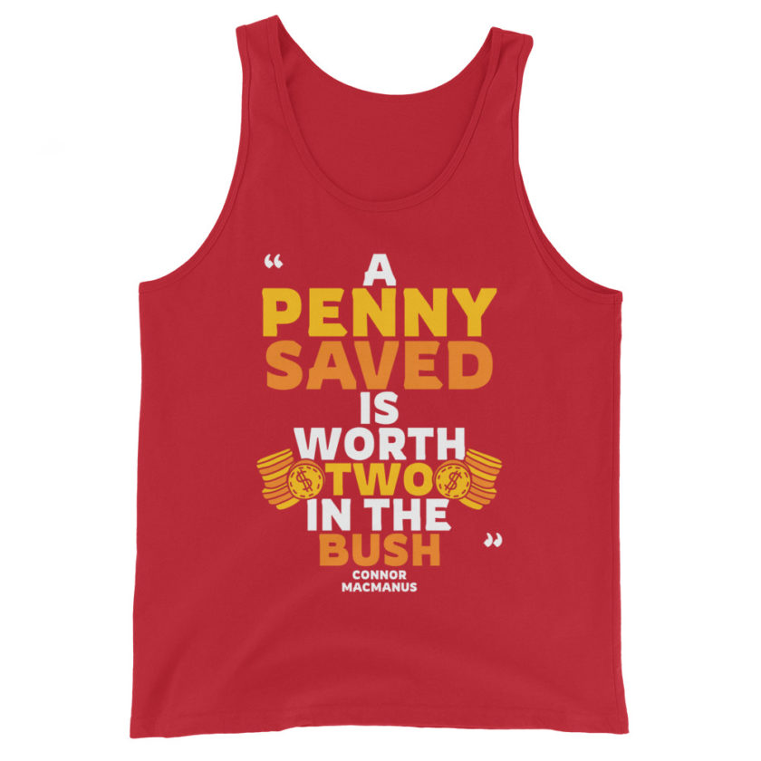 A penny saved is worth two in the bush. Unisex Tank Top - Image 4