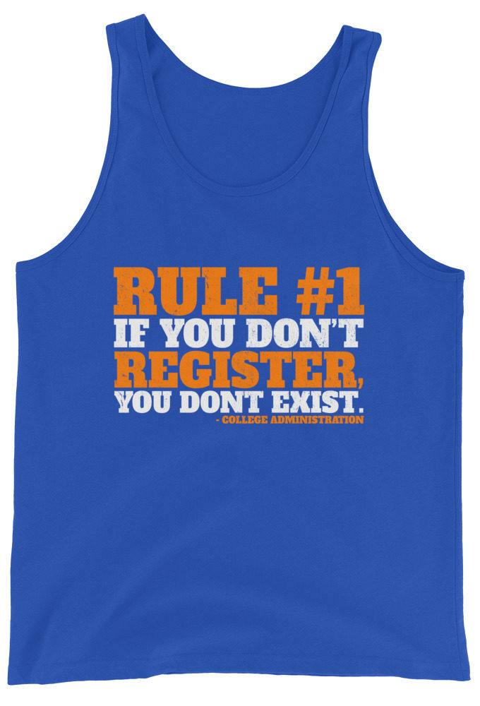 Rule number one, If you don't register, you don't exist. Unisex Tank Top