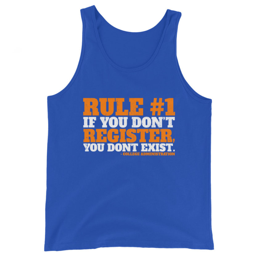 Rule number one, If you don't register, you don't exist. Unisex Tank Top