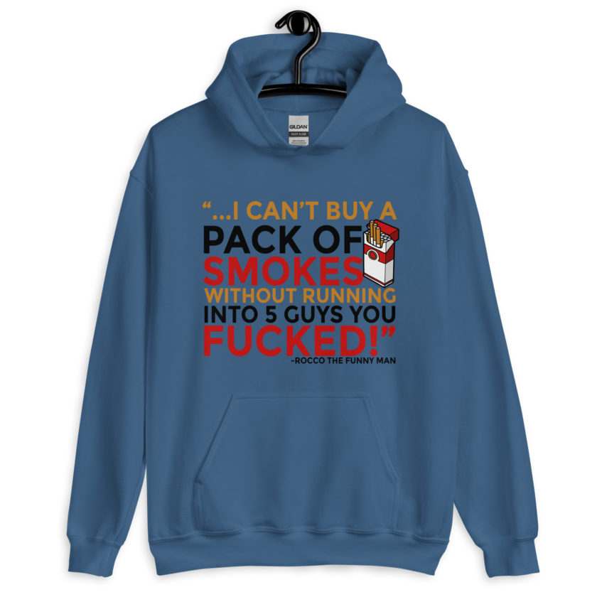 ...I cant buy a pack of smokes without running into 5 guys you fucked! Rocco, The Funny Man - The Boondock Saints Unisex Hoodie - Image 2