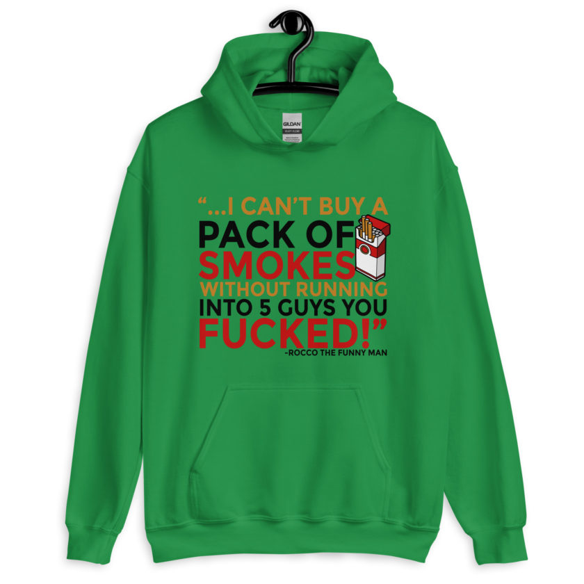 ...I cant buy a pack of smokes without running into 5 guys you fucked! Rocco, The Funny Man - The Boondock Saints Unisex Hoodie - Image 4