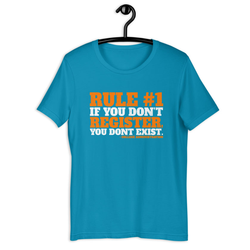 Rule number one, If you don't register, you don't exist. Unisex t-shirt - Image 9