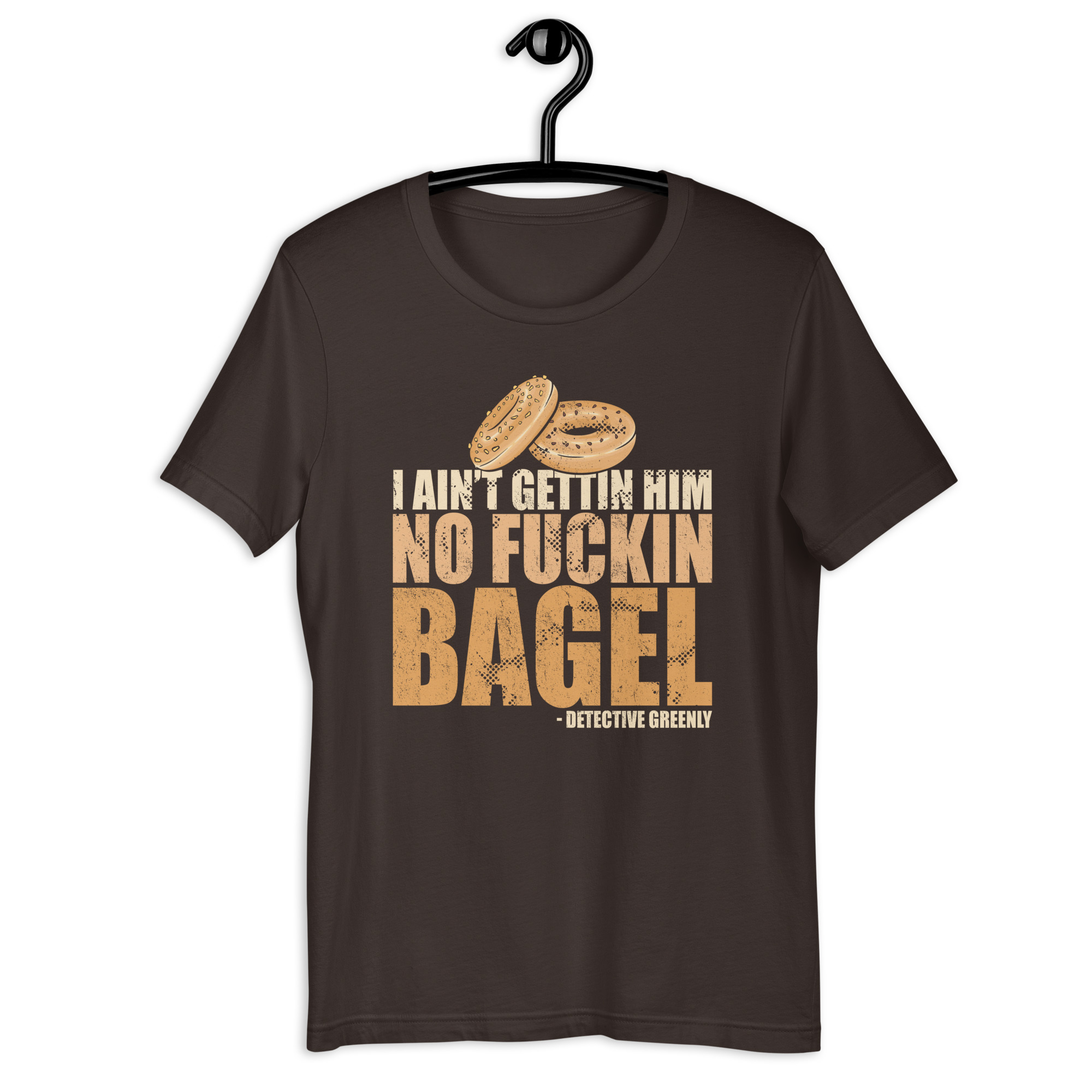 I aint gettin him no fuckin bagel. Unisex t-shirt - Image 3