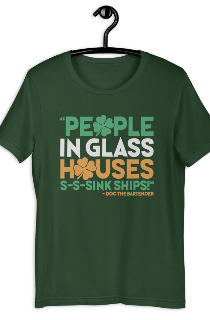 People in glass houses s-s-sink ships! Doc The Bartender Unisex t-shirt