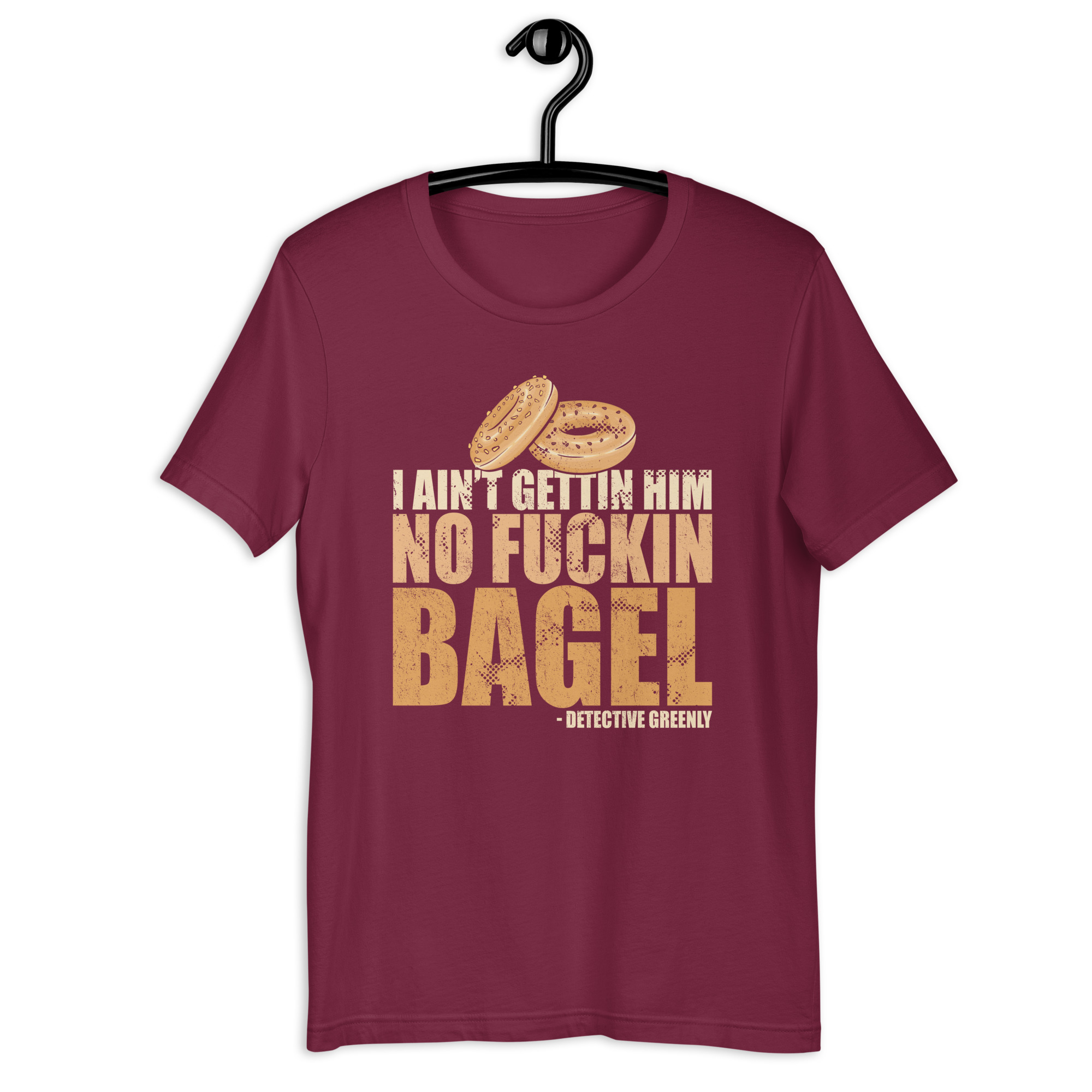I aint gettin him no fuckin bagel. Unisex t-shirt - Image 5