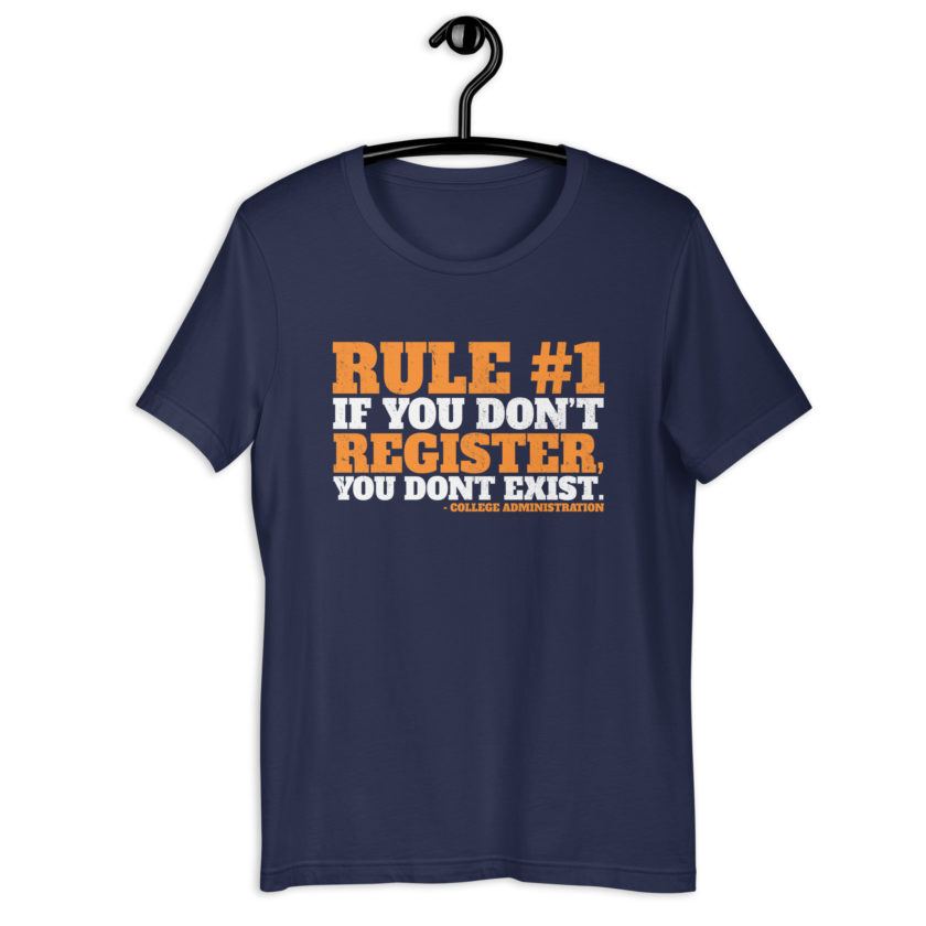 Rule number one, If you don't register, you don't exist. Unisex t-shirt - Image 3
