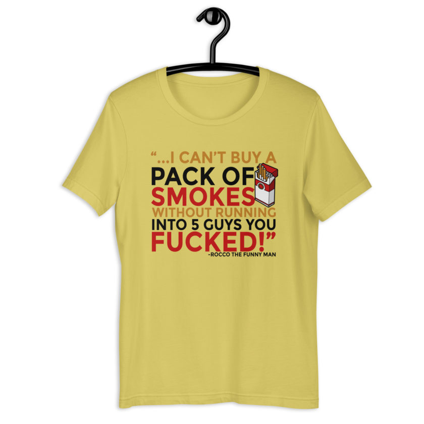 ...I cant buy a pack of smokes without running into 5 guys you fucked! Rocco, The Funny Man - The Boondock Saints Unisex t-shirt - Image 5
