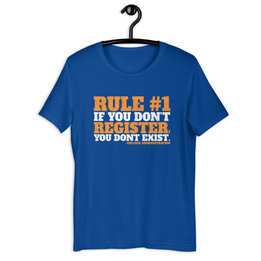 Rule number one, If you don't register, you don't exist. Unisex t-shirt - Image 6