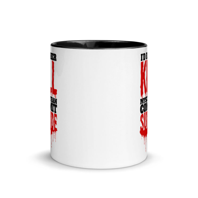 Id rather kill myself than commit suicide  Mug with Color Inside - Image 3