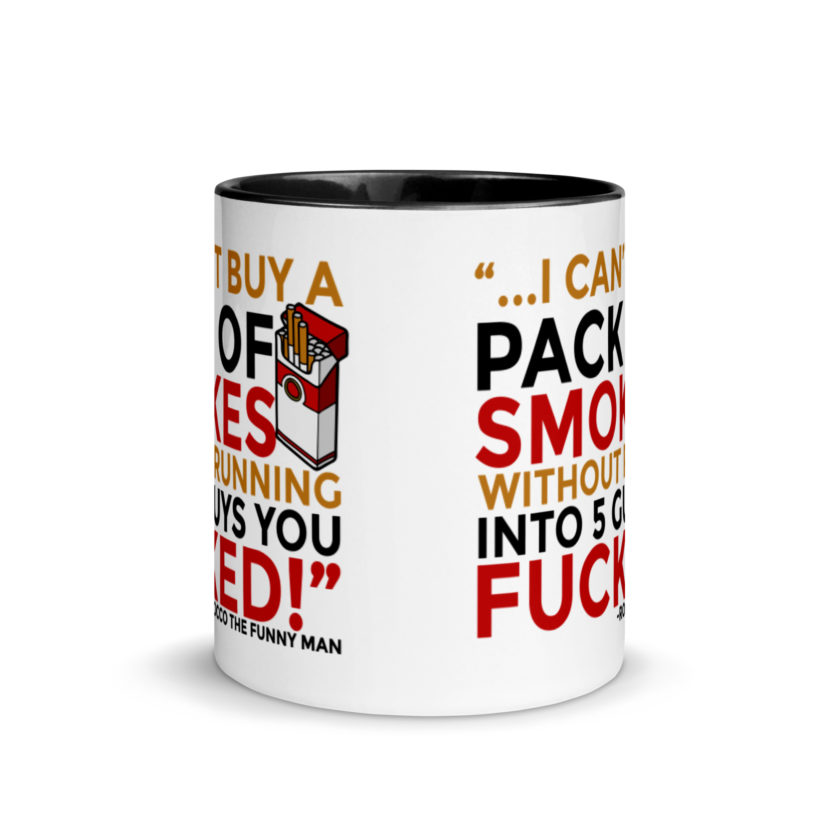 ...I cant buy a pack of smokes without running into 5 guys you fucked! Rocco, The Funny Man - The Boondock Saints Mug with Color Inside - Image 3