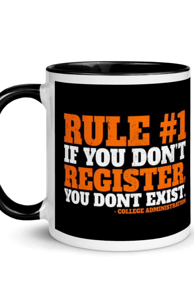 Rule number one, If you don't register, you don't exist. Mug with Color Inside