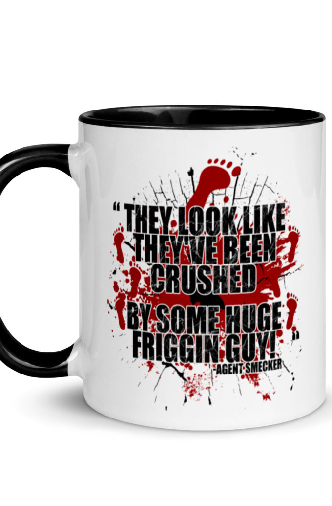 They look like they've been crushed by some huge friggin guy! Agent Smecker The Boondock Saints Mug with Color Inside