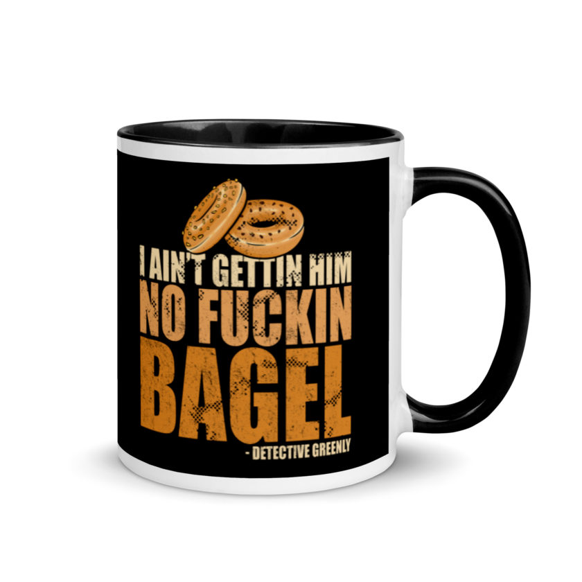I aint gettin him no fuckin bagel. Mug with Color Inside - Image 2