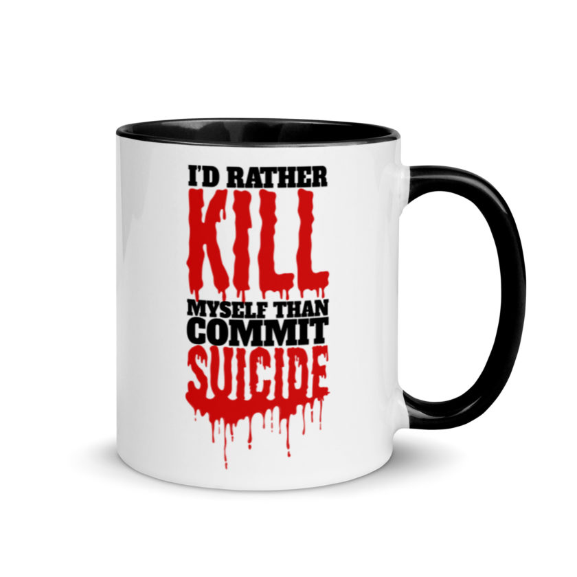 Id rather kill myself than commit suicide  Mug with Color Inside - Image 2