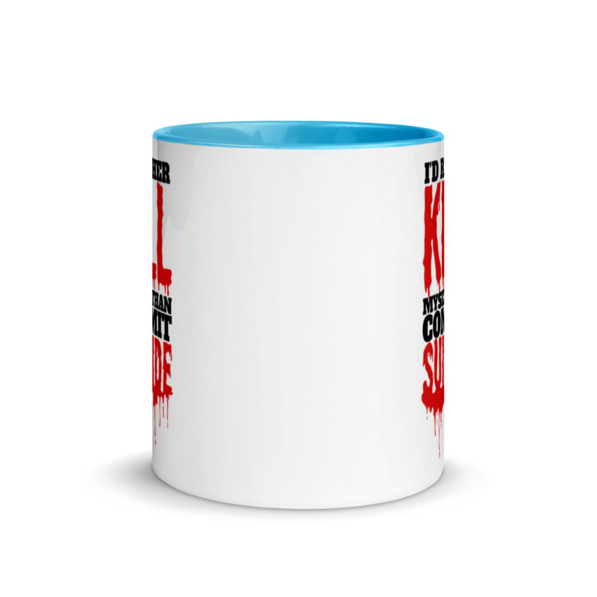 Id rather kill myself than commit suicide  Mug with Color Inside - Image 11