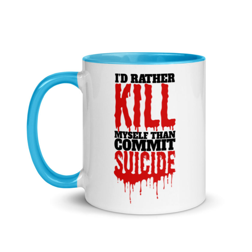 Id rather kill myself than commit suicide  Mug with Color Inside - Image 12