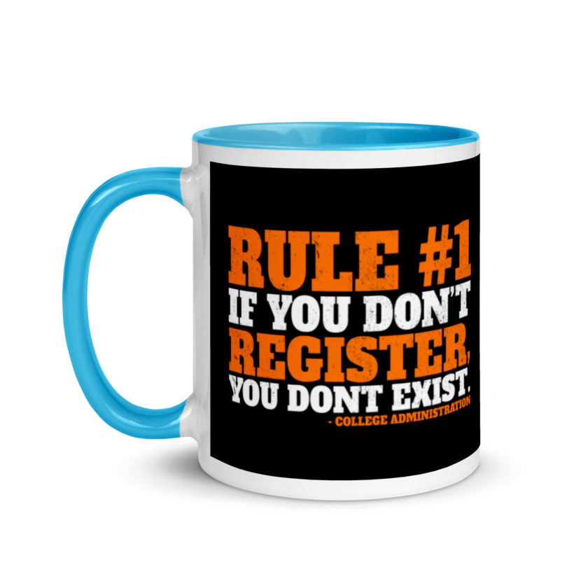 Rule number one, If you don't register, you don't exist. Mug with Color Inside - Image 12