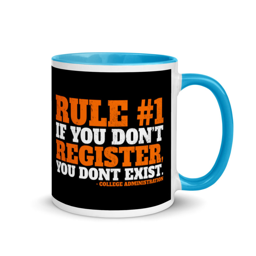 Rule number one, If you don't register, you don't exist. Mug with Color Inside - Image 10