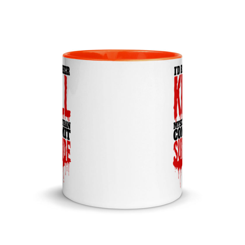 Id rather kill myself than commit suicide  Mug with Color Inside - Image 8