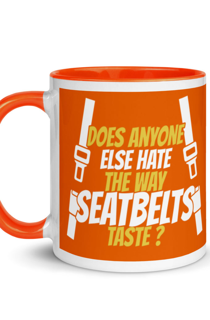 Does anyone else hate the way seatbelts taste ? Mug with Color Inside
