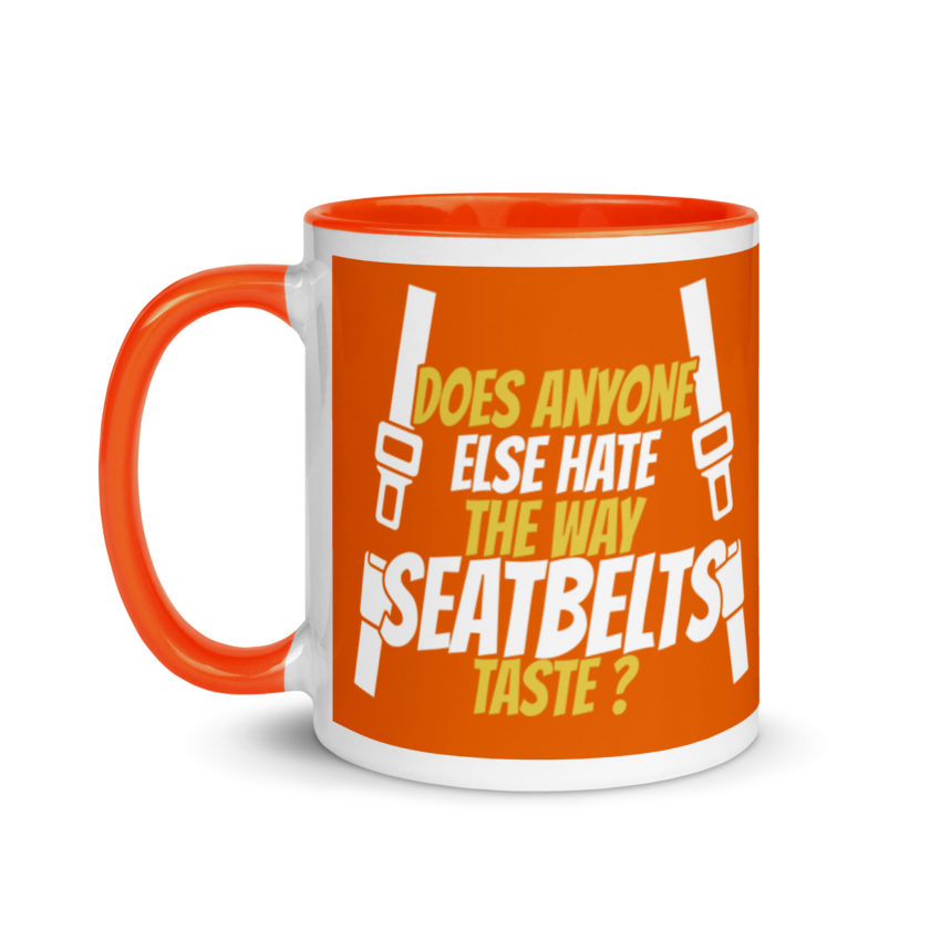 Does anyone else hate the way seatbelts taste ? Mug with Color Inside